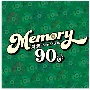 MEMORY　90’s　洋楽POP　＆　BALLAD