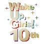 Wake　Up，　Girls！10　Year　Anniversary　Box  [初回限定盤]