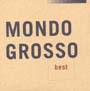 MONDO　GROSSO　best